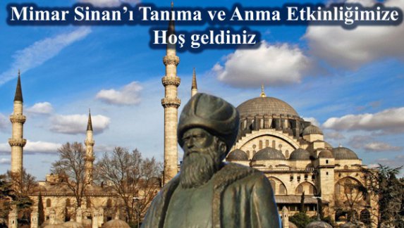 Tarihimizde İz Bırakanlar Projesi Kapsamında Mimar Sinan